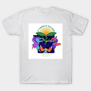 IT TAKES A VILLAGE TO RAISE A PLANT! T-Shirt